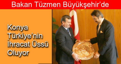 Konya Türkiye'nin İhracat Üssü Oluyor