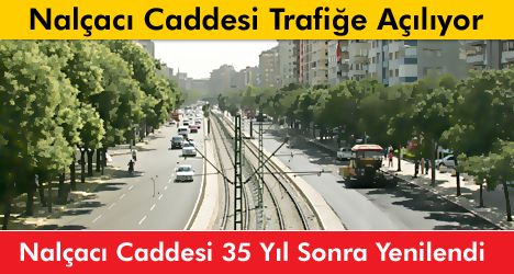 Nalçacı Caddesi Trafiğe Açılıyor