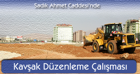 Sadık Ahmet Caddesine Kavşak Yapılıyor