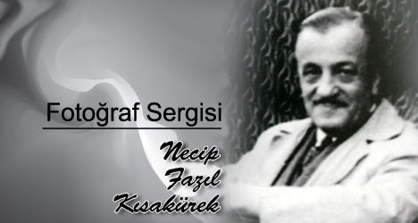 Necip Fazıl Kısakürek Fotoğraf Sergisi