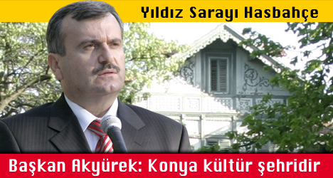 Başkan Akyürek : Konya Kültür Şehridir