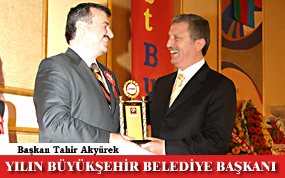 Başkan Tahir Akyürek Yılın Büyükşehir Belediye Başkanı Seçildi