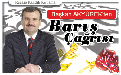 Başkan Akyürek'in Regaip Kandili Mesajı