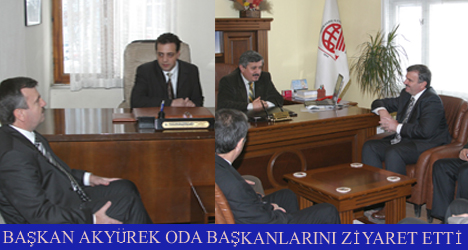 Başkan Akyürek Oda Başkanlarını Ziyaret Etti