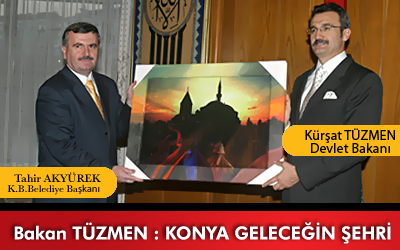 Bakan Tüzmen: 'Konya Geleceğin Şehri.'