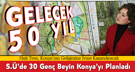 Konya'nın Gelecek 50 Yıllık Şehir Planı Hazırlanıyor