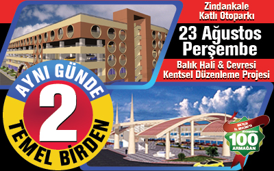 2 Yatırımın Temeli Birden Atılıyor