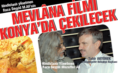 Hindistanlı Yönetmen M.Ali'nin Mevlana Filmi Konya'da Çekilecek