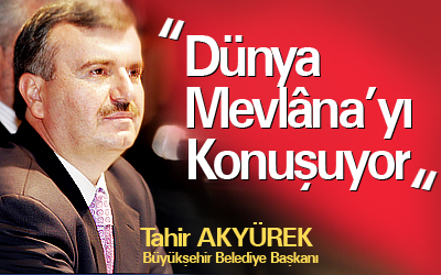 Başkan Akyürek: "Dünyada Konya ve Mevlana Konuşuluyor."