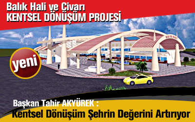 Balık Hali ve Civarı Kentsel Dönüşümü