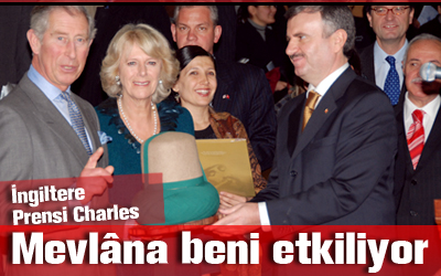 Prens Charles : Mevlana Beni Etkiliyor