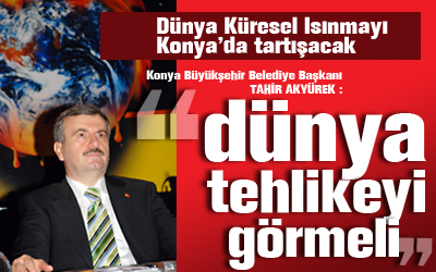 Konya, Küresel Isınma Konferansına Ev Sahipliği Yapacak