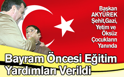 Şehit,Gazi,Yetim ve Öksüzlerin Eğitim Yardımları Verildi