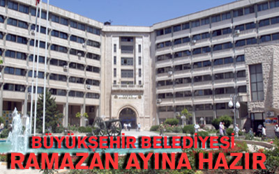 Büyükşehir Belediyesi Ramazan Ayına Hazır