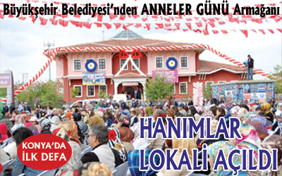 Büyükşehir Belediyesi Hanımlar Lokali Törenle Açıldı