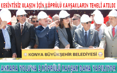 Ankara Yolu'nda 4 Köprülü Kavşağın Temeli Atıldı