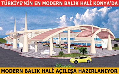 Türkiye'nin En Modern Balık Hali Konya'da