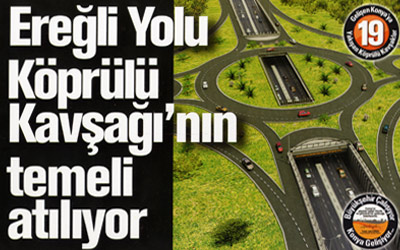19''uncu Köprülü Kavşak Ereğli Yolu'nda