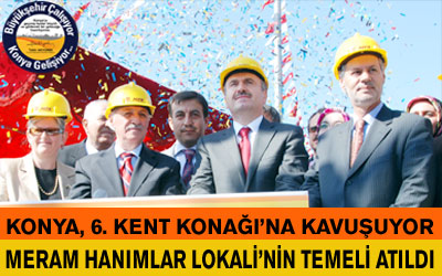 Meram Hanımlar Lokali'nin Temeli Atıldı