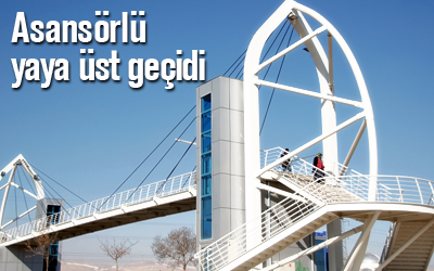 Asansörlü Yaya Üst Geçidi