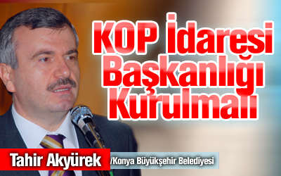KOP İdaresi Başkanlığı Kurulmalı