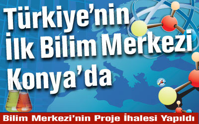 Türkiye\'nin İlk Bilim Merkezi'nin Proje İhalesi Yapıldı