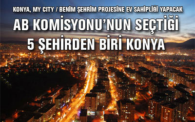 Konya, My City/Benim Şehrim Projesine Ev Sahipliği Yapacak