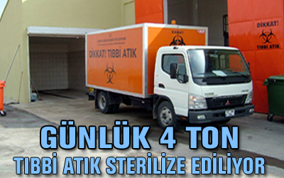 Tıbbi Atık Tesisleri'nde Günlük 4 Ton Atık Sterilize Ediliyor