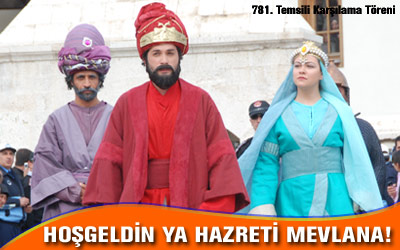 Mevlana ve Ailesini 781 Yıl Sonra Bir Kez Daha Karşıladık