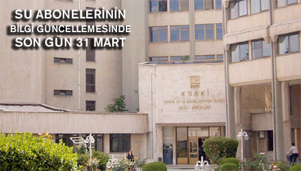 Su Abonelerinin Bilgi Güncellemesinde Son Gün 31 Mart