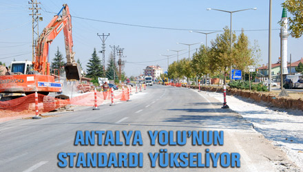 Antalya Yolu'nun Standardı Yükseliyor