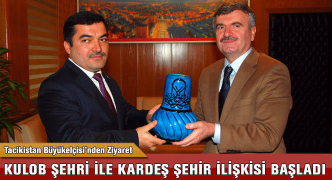 Tacikistan'ın Kulob Şehri ile Kardeş Şehir İlişkisi Başladı