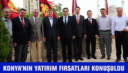 Konya'nın Yatırım Fırsatları Konuşuldu