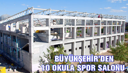 Büyükşehir'den 10 Okula Spor Salonu Yapılıyor