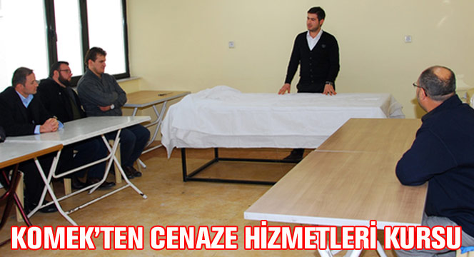 KOMEK'TEN Cenaze Hizmetleri Kursu