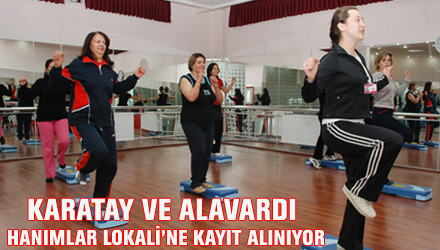 Karatay ve Alavardı Hanımlar Lokali'ne Kayıt Alınıyor