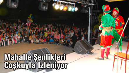Mahalle Şenlikleri Coşkuyla İzleniyor