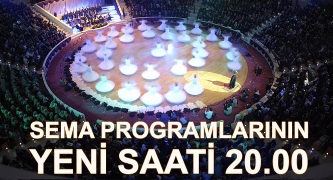 Sema Programlarının Yeni Saati 20.00