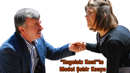 'Engelsiz Kent'te Model Şehir Konya