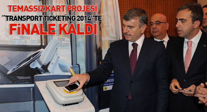 Temassız Kart Projemiz 'Transport Ticketing 2014'te Finalde 