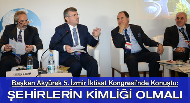 Başkan Akyürek: 'Şehirlerin Kimliği Olmalı.'