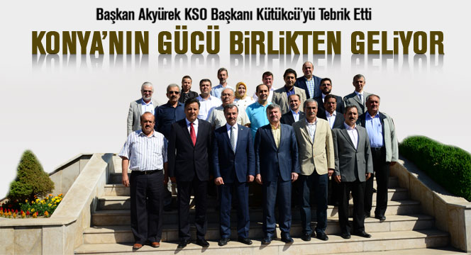 Başkan Akyürek KSO Başkanı Kütükcü'yü Tebrik Etti