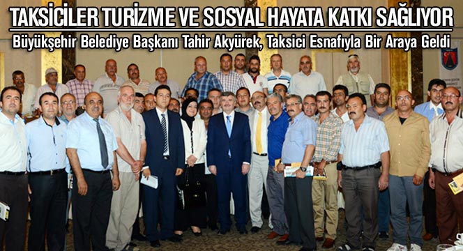 Taksiciler Turizme ve Sosyal Hayata Katkı Sağlıyor