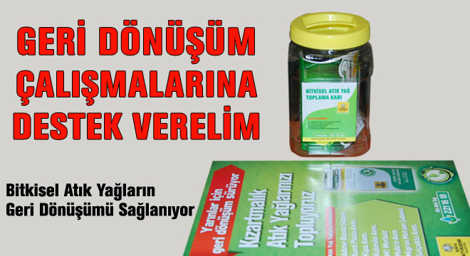 Atık Yağ Geri Dönüşüm Çalışmalarına Destek Verelim