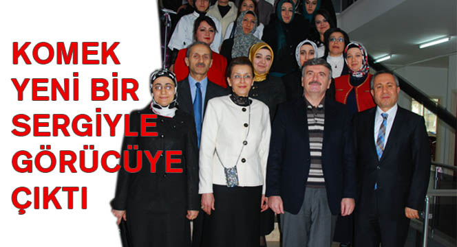 KOMEK Yeni Bir Sergiyle Görücüye Çıktı