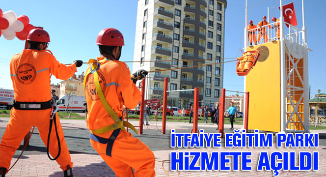 İtfaiye Eğitim Parkı Hizmete Açıldı