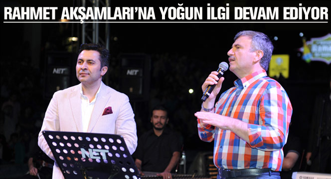 Rahmet Akşamları'na Yoğun İlgi Devam Ediyor