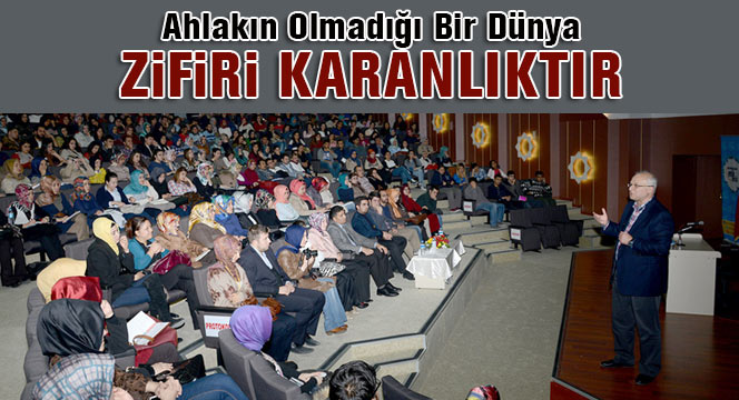 Ahlakın Olmadığı Bir Dünya Zifiri Karanlıktır