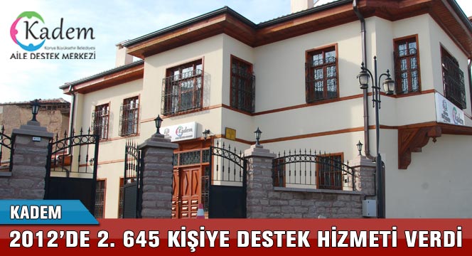 KADEM, 2012'de 2. 645 Kişiye Destek Hizmeti Verdi