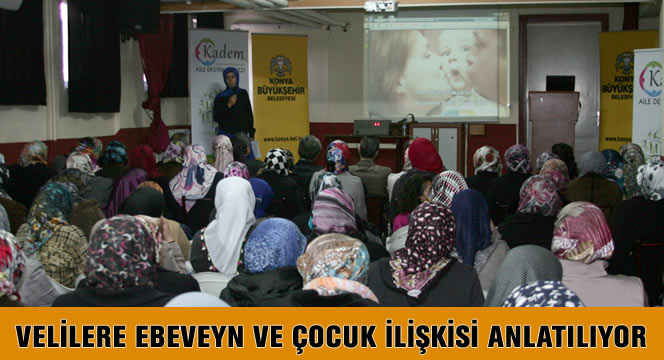 Velilere Ebeveyn Ve Çocuk İlişkisi Anlatılıyor